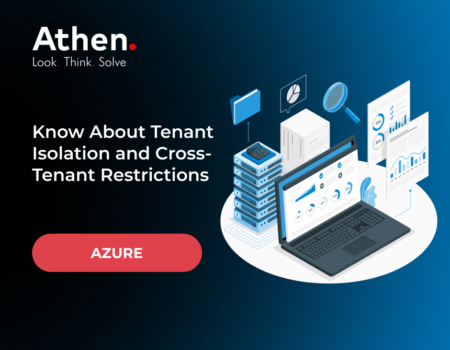 Know About Tenant Isolation and Cross-Tenant Restrictions